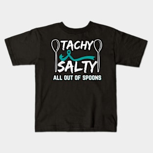 Tachy Salty All Out Of Spoons Pots Awareness Kids T-Shirt